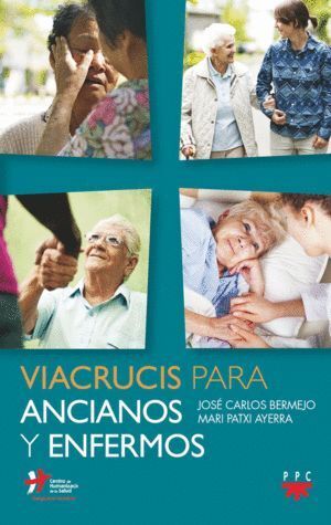 VIACRUCIS PARA ANCIANOS Y ENFERMOS
