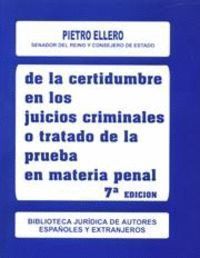 DE LA CERTIDUMBRE EN LOS JUICIOS CRIMINALES O TRATADO DE LA