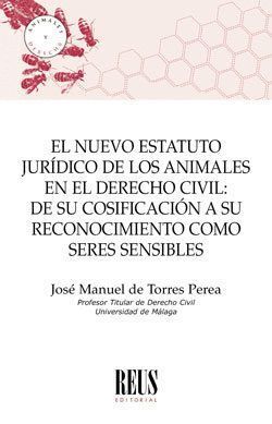 EL NUEVO ESTATUTO JURIDICO DE LOS ANIMALES EN EL DERECHO CIV