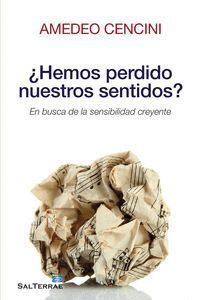 ¿HEMOS PERDIDO NUESTROS SENTIDOS?