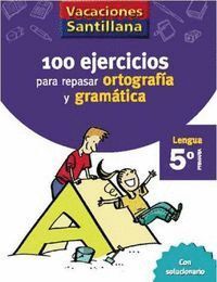 100 EJERCICIOS ORTOGRAFIA GRAMATICA 5ºEP 06 VACACIONES