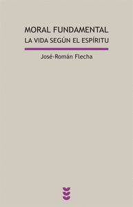 MORAL FUNDAMENTAL. LA VIDA SEGUN EL ESPIRITU