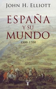 ESPAÑA Y SU MUNDO 1500-1700
