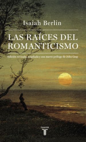 RAICES DEL ROMANTICISMO,LAS