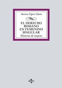 DERECHO ROMANO EN FEMENINO SINGULAR,EL