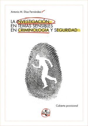 INVESTIGACION EN TEMAS SENSIBLES EN CRIMINOLOGIA Y SEGURIDAD