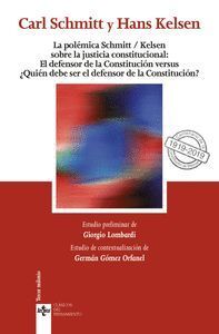 LA POLEMICA SCHMITT/KELSEN SOBRE LA JUSTICIA CONSTITUCIONAL: