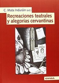 RECREACIONES TEATRALES Y ALEGORIAS CERVANTINAS