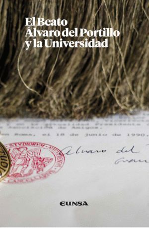 BEATO ALVARO DEL PORTILLO Y LA UNIVERSIDAD