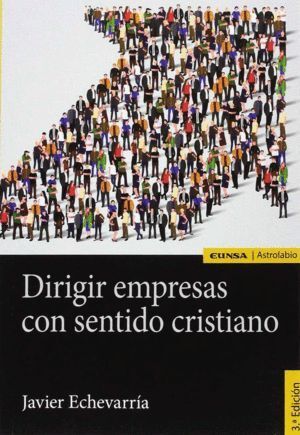 DIRIGIR EMPRESAS CON SENTIDO CRISTIANO