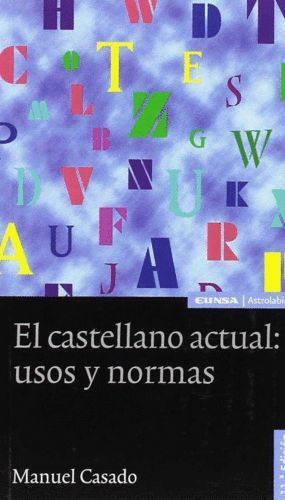 CASTELLANO ACTUAL USOS Y NORMAS,EL