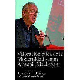 VALORACION ETICA DE LA MODERNIDAD SEGUN ALASDAIR MACINTYRE