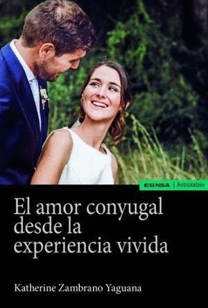 AMOR CONYUGAL DESDE LA EXPERIENCIA VIVIDA, EL