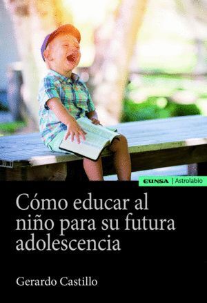 COMO EDUCAR AL NIÑO PARA SU FUTURA ADOLESCENCIA