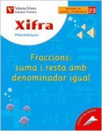 XIFRA QUADERN 23. MATEMATIQUES. REFORÇ I AMPLIACIO
