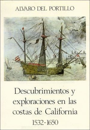 DESCUBRIMIENTOS Y EXPLORACIONES EN LAS COSTAS DE CALIFORNIA.