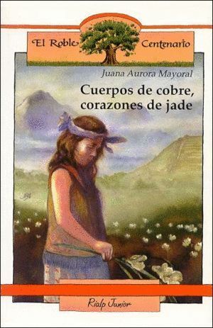 CUERPOS DE COBRE,CORAZONES DE JADE