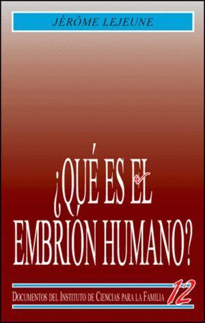 ¿QUE ES EL EMBRION HUMANO ?