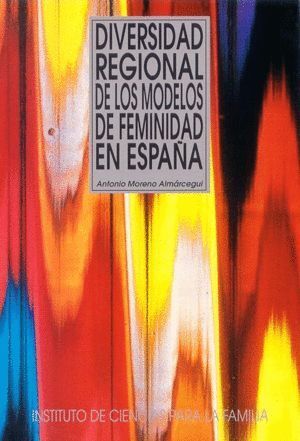 DIVERSIDAD REGIONAL DE LOS MODELOS DE FEMINIDAD EN ESPAÑA