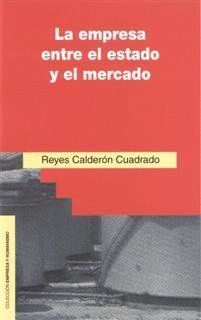 EMPRESA ENTRE EL ESTADO Y EL MERCADO, LA
