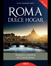 ROMA DULCE HOGAR NUESTRO CAMINO AL CATOLICISMO