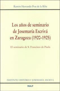 AÑOS DE SEMINARIO DE JOSEMARIA ESCRIVA EN ZARAGOZA (1920-192
