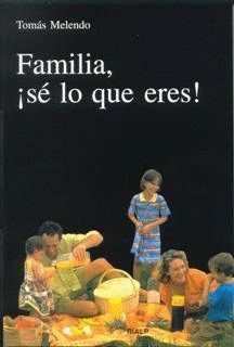 FAMILIA, ¡SE LO QUE ERES!