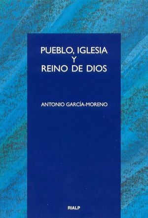 PUEBLO, IGLESIA Y REINO DE DIOS