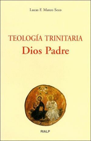 TEOLOGIA TRINITARIA. DIOS PADRE