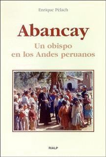 ABANCAY. UN OBISPO EN LOS ANDES PERUANOS