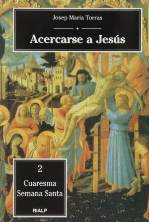 ACERCARSE A JESUS. 2. CUARESMA - SEMANA SANTA