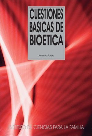 CUESTIONES BASICAS DE BIOETICA