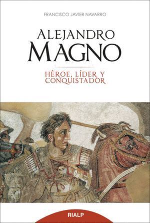 ALEJANDRO MAGNO  BIOGRAFIAS Y TESTIMONIOS