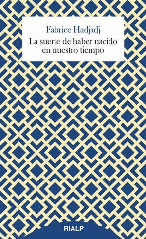 SUERTE DE HABER NACIDO EN NUESTRO TIEMPO,LA