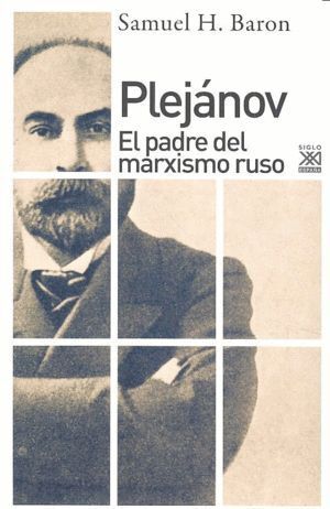 PLEJANOV EL PADRE DEL MARXISMO RUSO