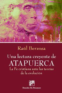UNA LECTURA CREYENTE DE ATAPUERCA. LA FE CRISTIANA ANTE LAS