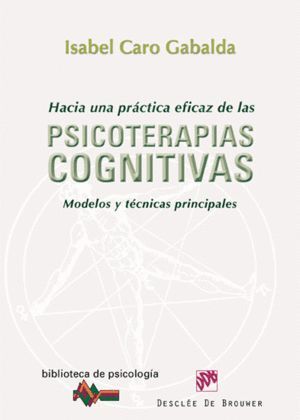 HACIA UNA PRACTICA EFICAZ DE LAS PSICOTERAPIAS COGNITIVAS