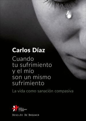 CUANDO TU SUFRIMIENTO Y EL MIO SON UN MISMO SUFRIMIENTO
