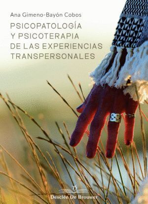 PSICOPATOLOGIA Y PSICOTERAPIA DE LAS EXPERIENCIAS TRANSPERS