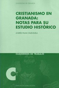 CRISTIANISMO EN GRANADA NOTAS PARA SU ESTUDIO HISTORICO
