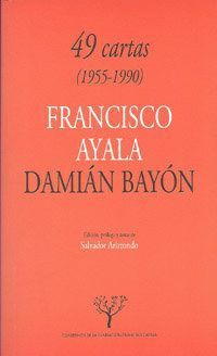 49 CARTAS 1955-1990 FRANCISCO AYALA