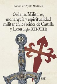 ORDENES MILITARES MONARQUIA Y ESPIRITUALIDAD MILITAR EN LO
