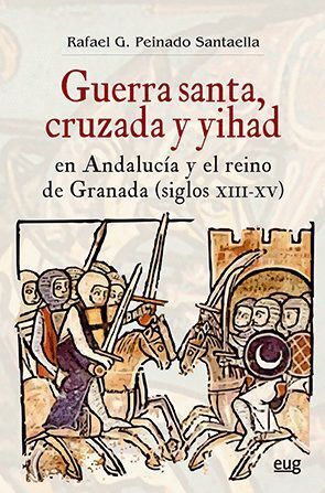 GUERRA SANTA CRUZADA YIHAD EN ANDALUCIA Y REINO DE GRANADA