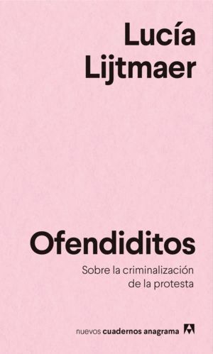 OFENDIDITOS SOBRE LA CRIMINALIZACION DE LA PROTESTA