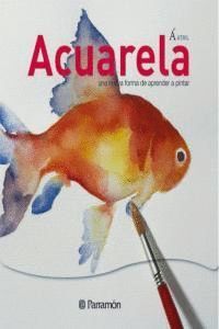 ACUARELA UNA NUEVA FORMA DE APRENDER A PINTAR