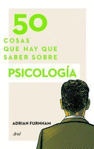 50 COSAS QUE HAY QUE SABER SOBRE PSICOLOGIA