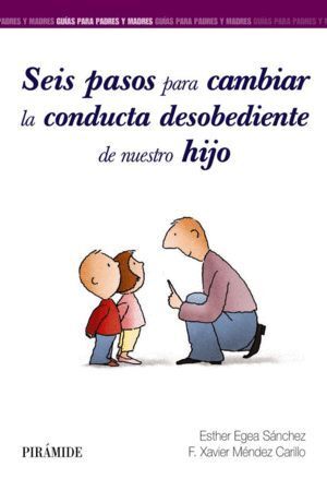 SEIS PASOS PARA CAMBIAR LA CONDUCTA DESOBEDIENTE DE NUESTRO