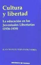 CULTURA Y LIBERTAD. LA EDUCACION EN LAS JUVENTUDES LIBERTARI