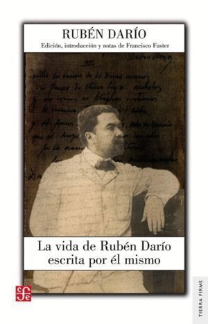 VIDA DE RUBEN DARIO ESCRITA POR EL MISMO,LA