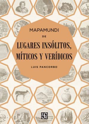 MAPAMUNDI DE LUGARES INSOLITOS MITICOS Y VERIDICOS
